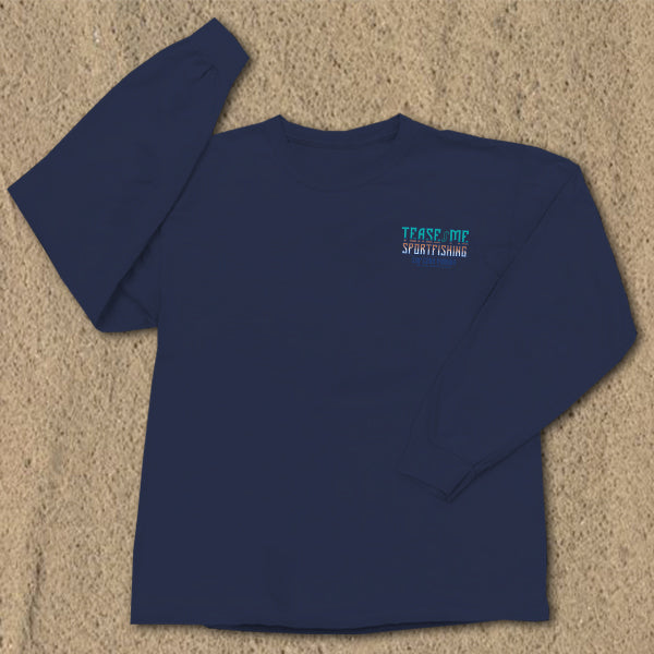 Tease Me Sportfishing - Long Sleeves